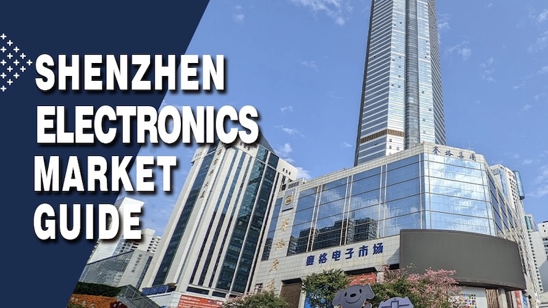Shenzhen Wholesale Electronics Markets: What to Buy