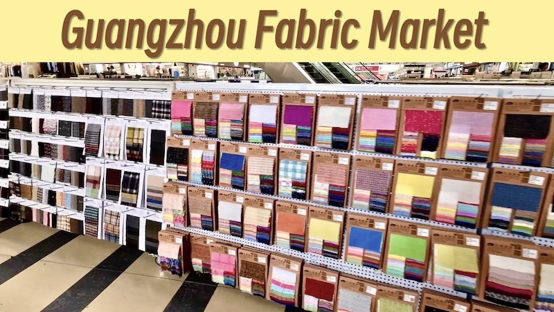 Guangzhou Fabric Market: Where to Go and What to Check