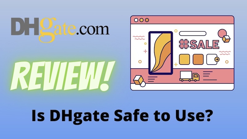Is DHgate Legit and Safe? How to Avoid Scams